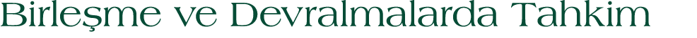 Birle me ve Devralmalarda Tahkim 