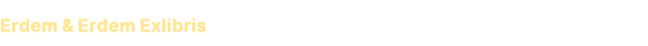 Erdem & Erdem Exlibris | Ocak ubat 2023