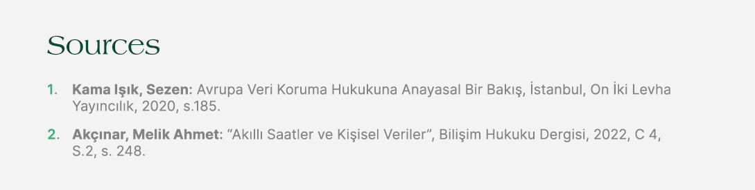 Sources 1. Kama I k, Sezen: Avrupa Veri Koruma Hukukuna Anayasal Bir Bak  ,  stanbul, On  ki Levha Yay nc l k, 2020,...