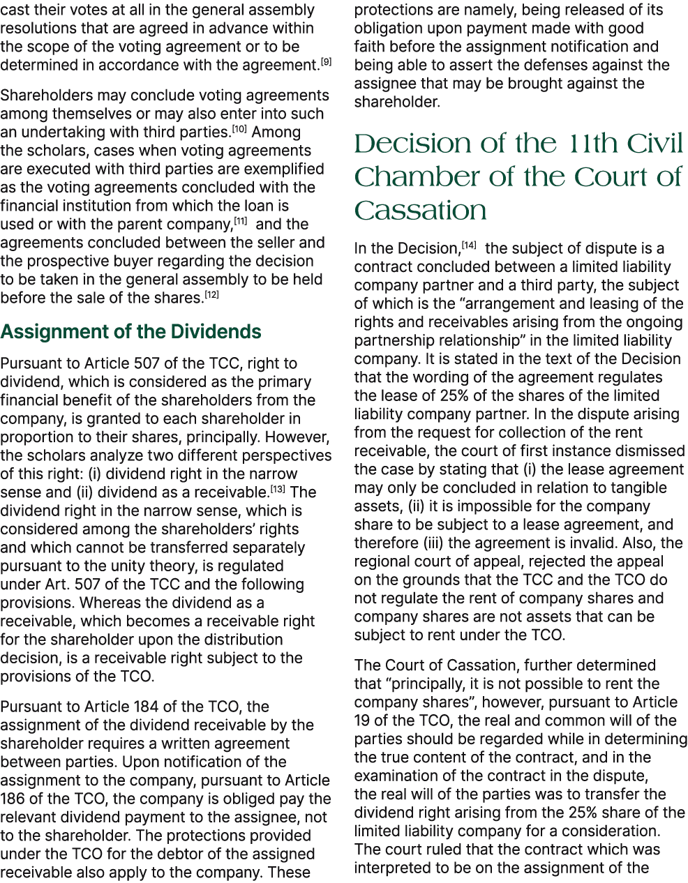 cast their votes at all in the general assembly resolutions that are agreed in advance within the scope of the voting...