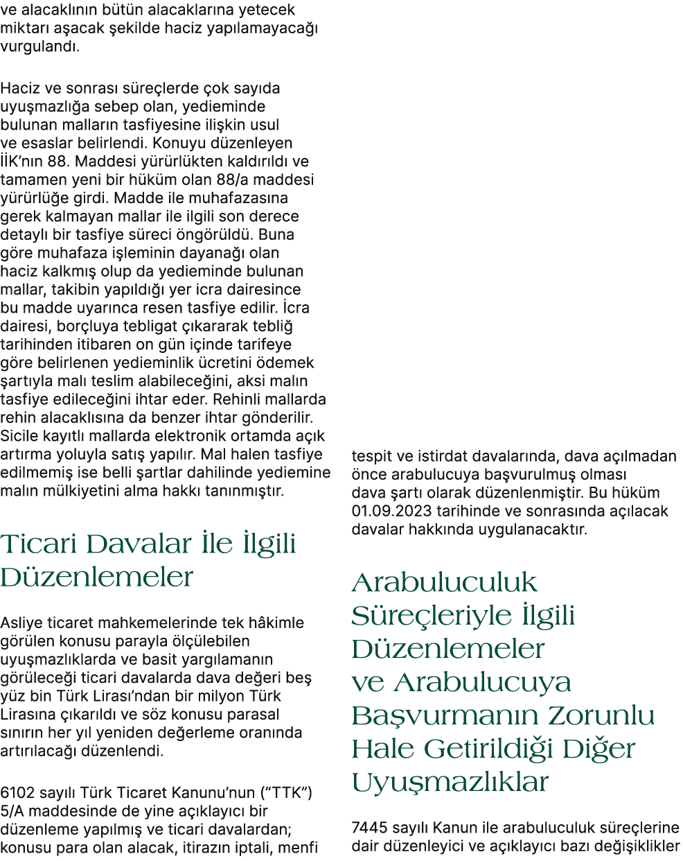 ve alacakl n n b t n alacaklar na yetecek miktar a acak  ekilde haciz yap lamayaca   vurguland . Haciz ve sonras  s ...