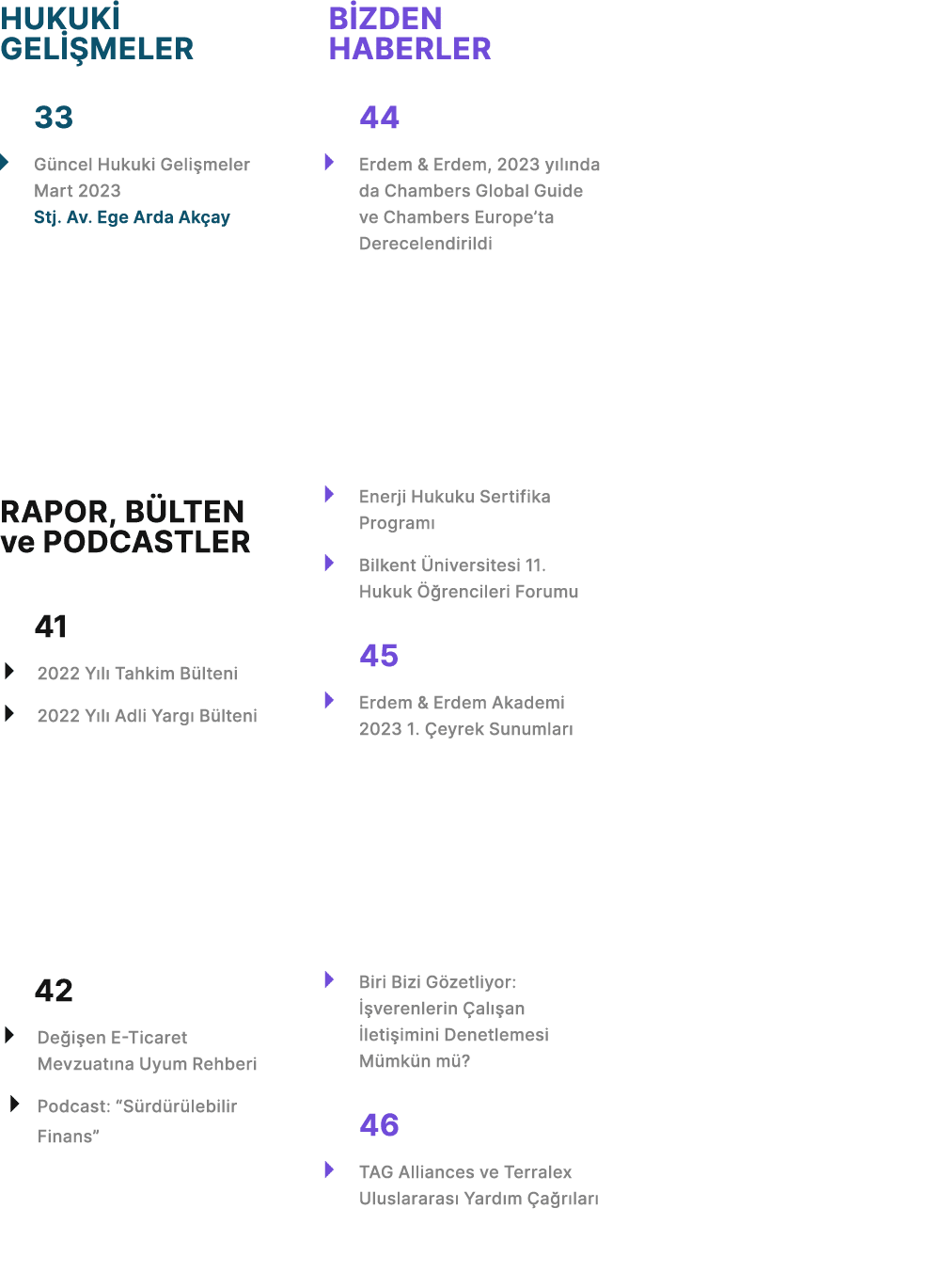 HUKUK GEL  MELER 33 � G ncel Hukuki Geli meler Mart 2023 Stj. Av. Ege Arda Ak ay RAPOR, B LTEN ve PODCASTLER 41 � 20...
