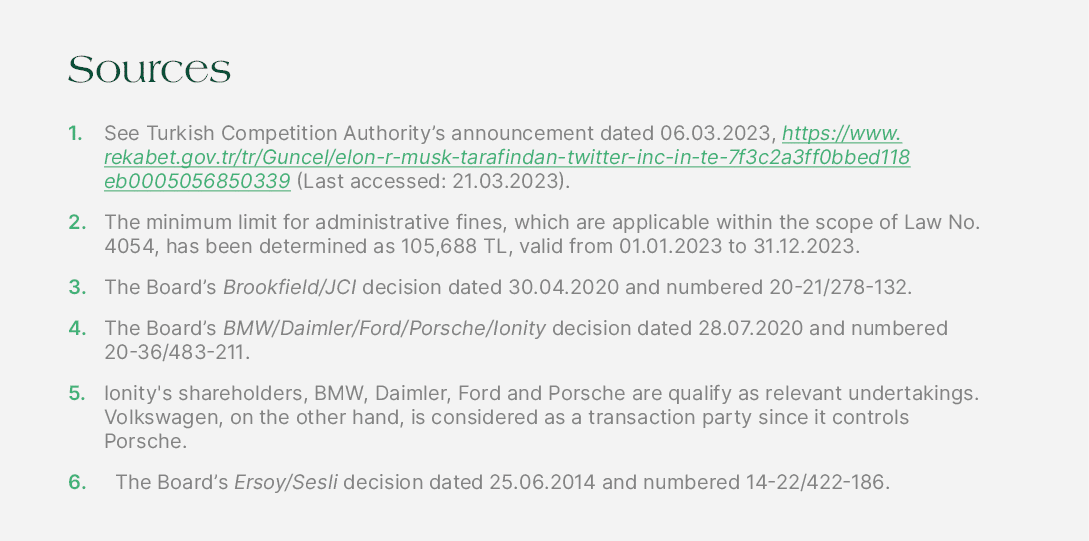 Sources 1. See Turkish Competition Authority’s announcement dated 06.03.2023, https://www.rekabet.gov.tr/tr/Guncel/el...