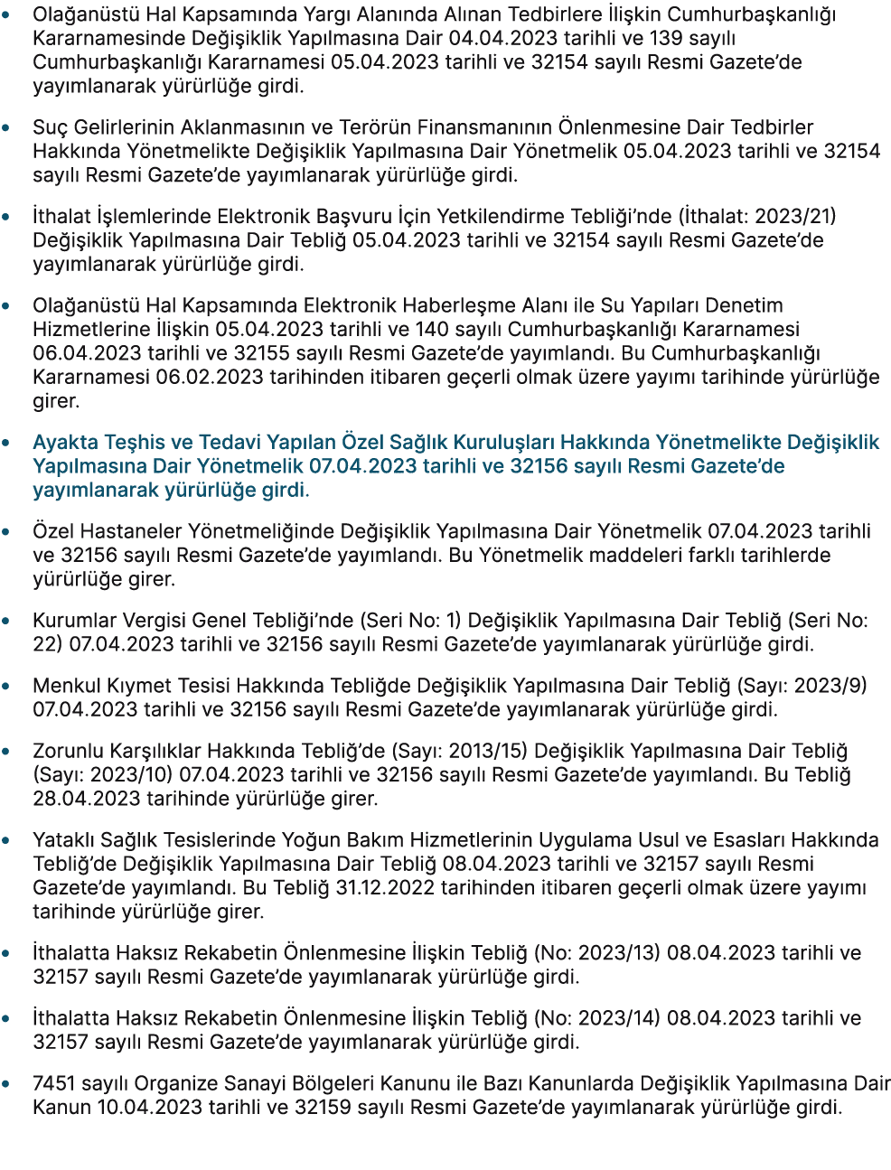 • Ola an st Hal Kapsam nda Yarg  Alan nda Al nan Tedbirlere  li kin Cumhurba kanl    Kararnamesinde De i iklik Yap l...