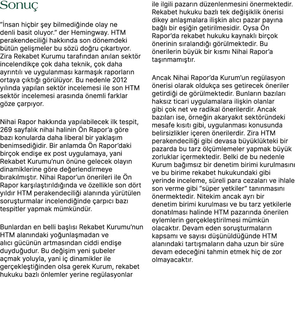Sonu “ nsan hi bir  ey bilmedi inde olay ne denli basit oluyor.” der Hemingway. HTM perakendecili i hakk nda son d n...