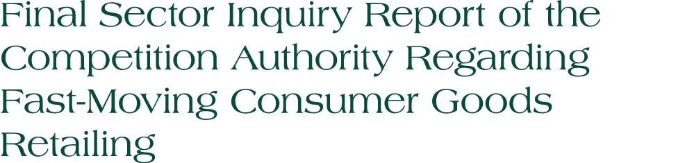 Final Sector Inquiry Report of the Competition Authority Regarding Fast Moving Consumer Goods Retailing