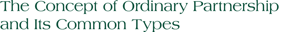 The Concept of Ordinary Partnership and Its Common Types