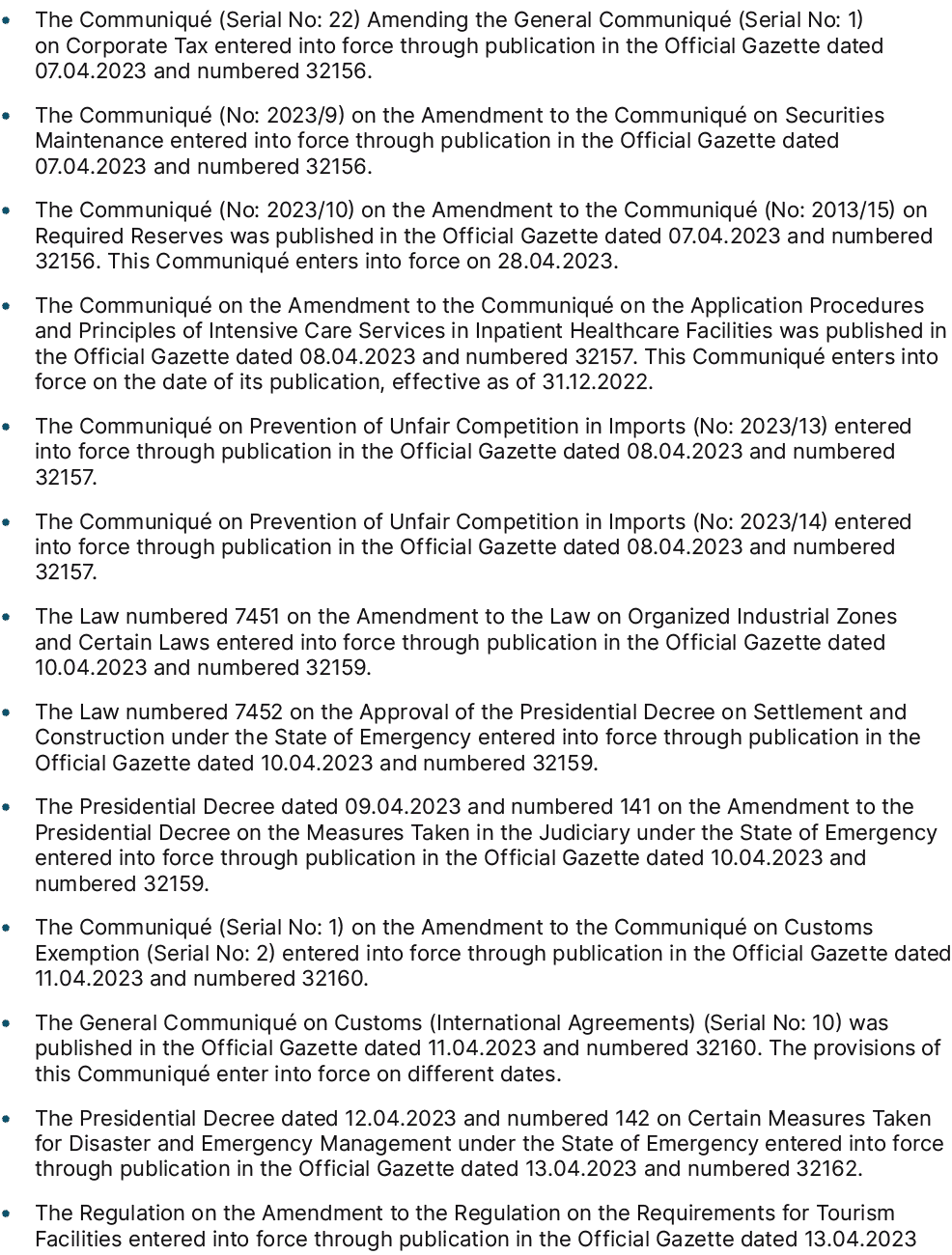 • The Communiqu (Serial No: 22) Amending the General Communiqu  (Serial No: 1) on Corporate Tax entered into force t...