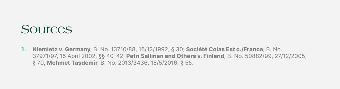 Sources 1. Niemietz v. Germany, B. No. 13710/88, 16/12/1992, § 30; Soci t Colas Est c./France, B. No. 37971/97, 16 A...
