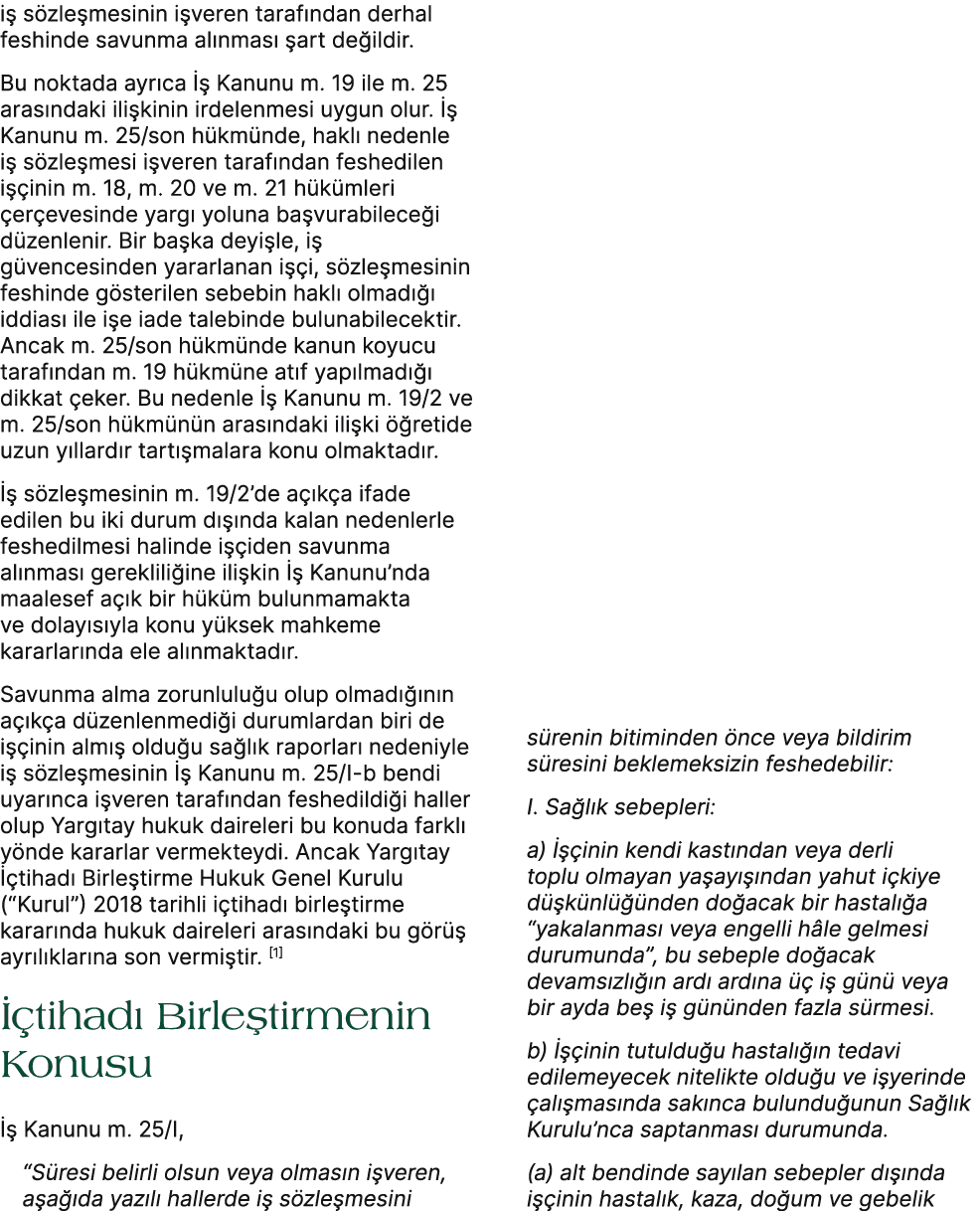 i s zle mesinin i veren taraf ndan derhal feshinde savunma al nmas   art de ildir. Bu noktada ayr ca    Kanunu m. 19...