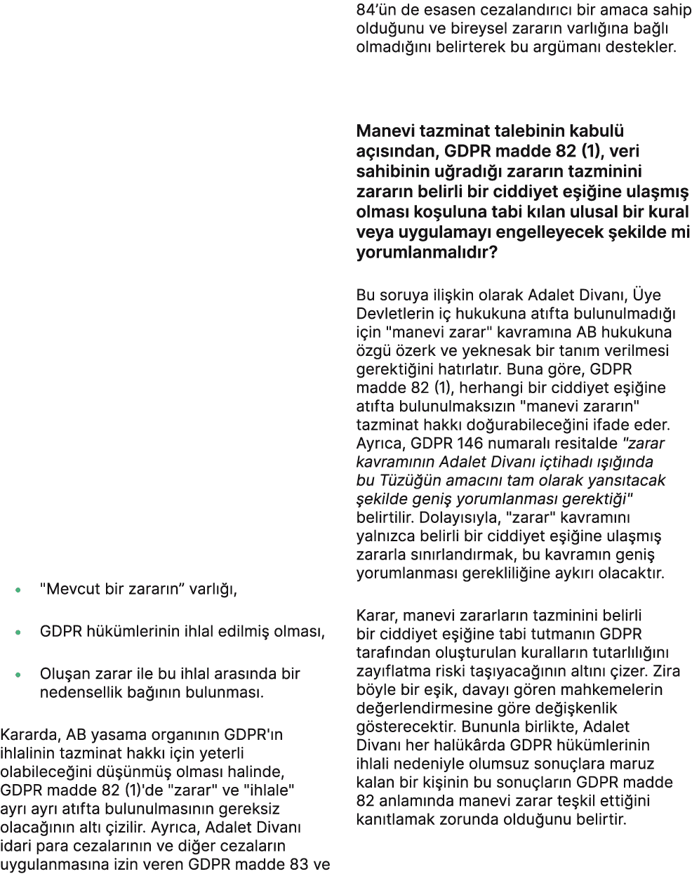 • \“Mevcut bir zarar n” varl  , • GDPR h k mlerinin ihlal edilmi  olmas , • Olu an zarar ile bu ihlal aras nda bir n...
