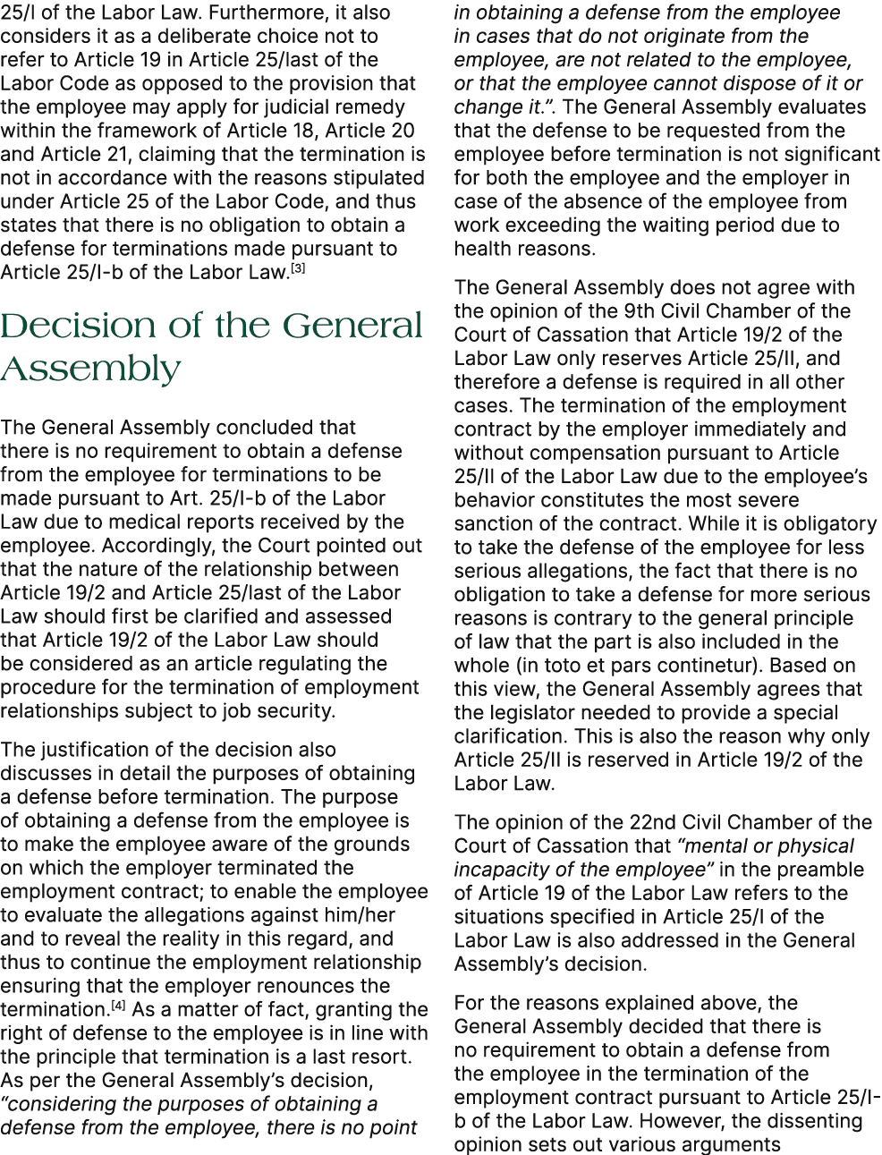 25/I of the Labor Law. Furthermore, it also considers it as a deliberate choice not to refer to Article 19 in Article...
