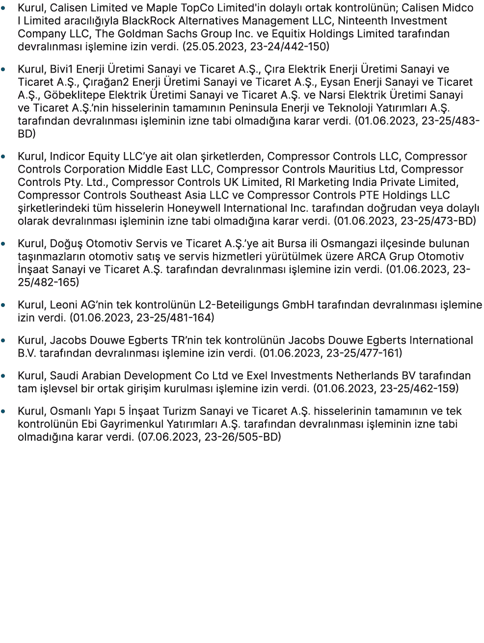• Kurul, Calisen Limited ve Maple TopCo Limited'in dolayl ortak kontrol n n; Calisen Midco I Limited arac l   yla Bl...