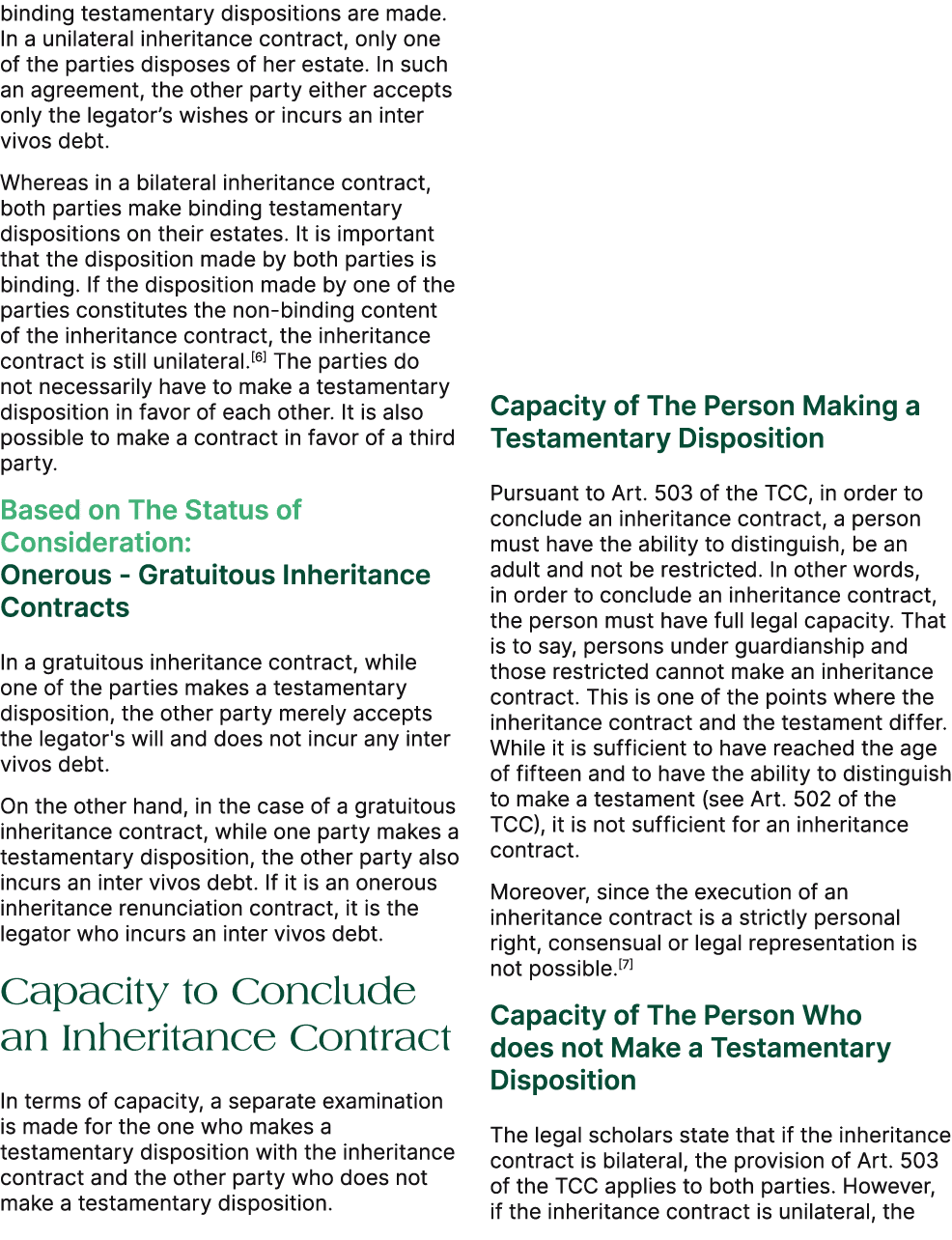 binding testamentary dispositions are made. In a unilateral inheritance contract, only one of the parties disposes of...