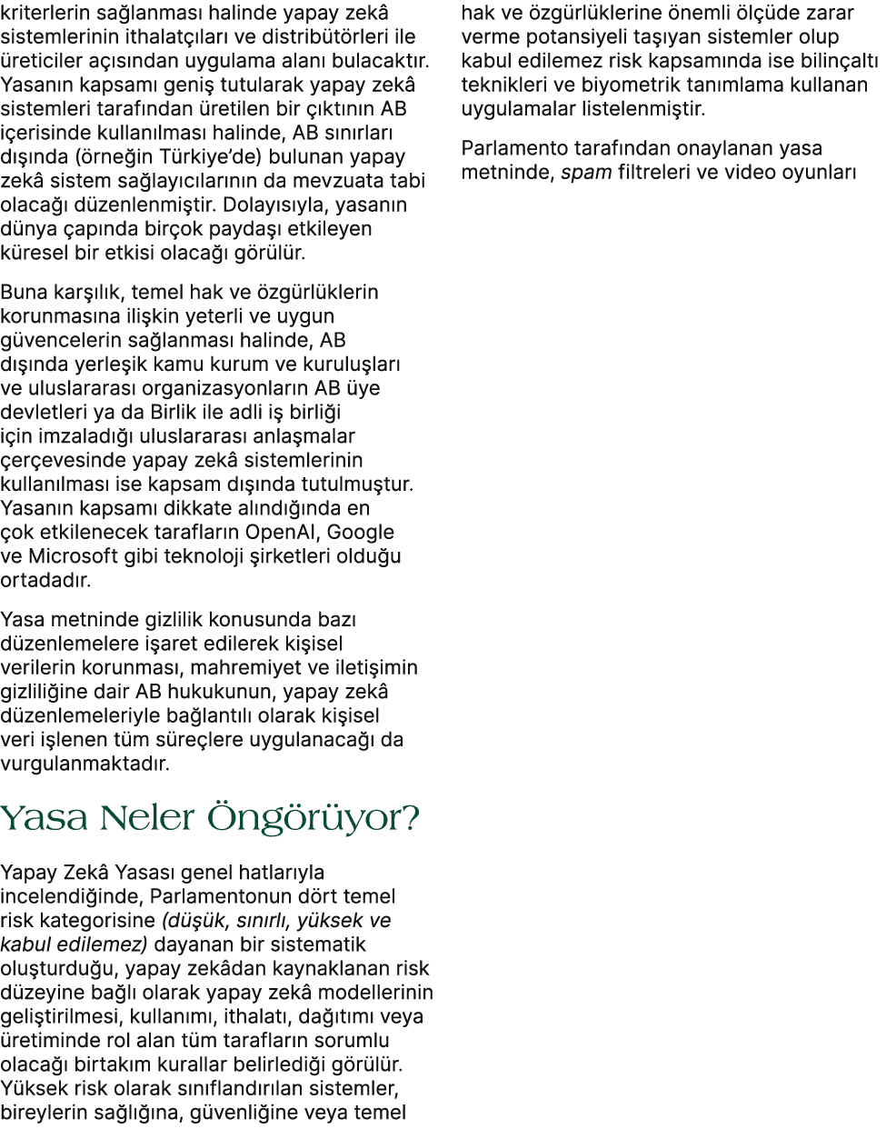 kriterlerin sa lanmas halinde yapay zek  sistemlerinin ithalat  lar  ve distrib t rleri ile  reticiler a  s ndan uyg...