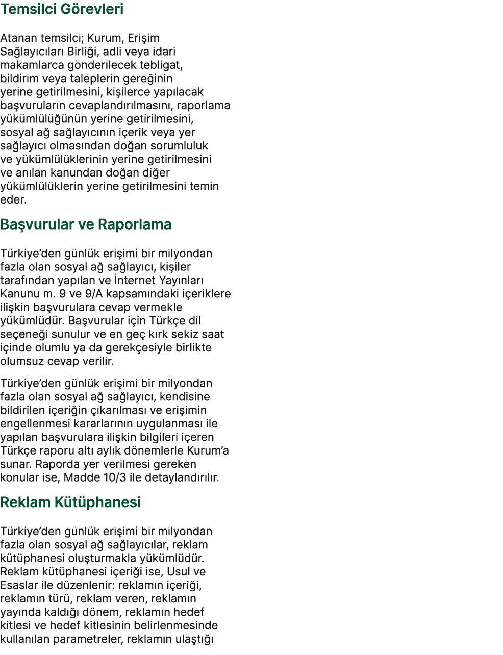 Temsilci G revleri Atanan temsilci; Kurum, Eri im Sa lay c lar Birli i, adli veya idari makamlarca g nderilecek tebl...