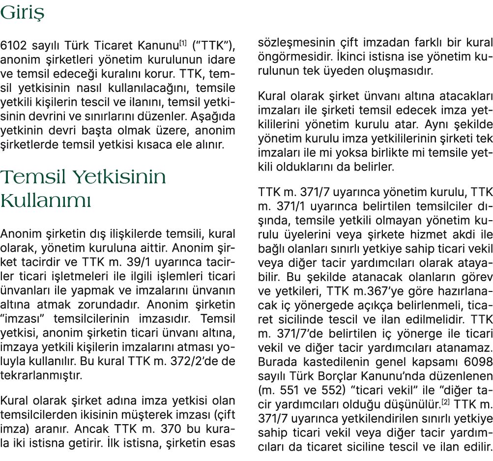 Giri 6102 say l  T rk Ticaret Kanunu[1] (“TTK”), anonim  irketleri y netim kurulunun idare ve temsil edece i kural n...