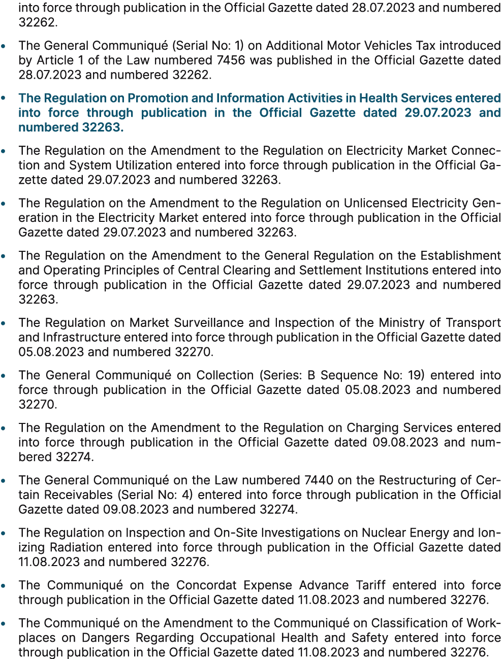 into force through publication in the Official Gazette dated 28.07.2023 and numbered 32262. • The General Communiqu ...