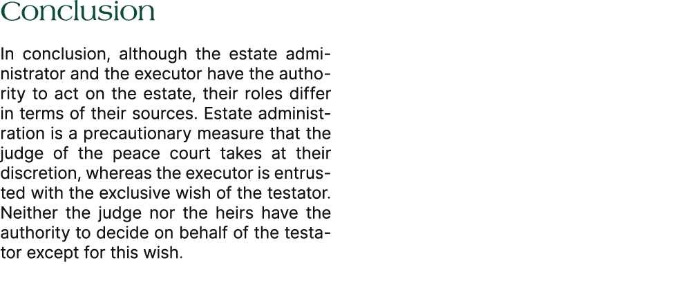 Conclusion In conclusion, although the estate administrator and the executor have the authority to act on the estate,...