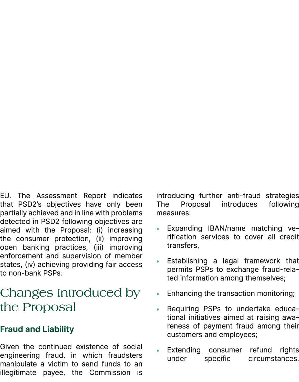 EU. The Assessment Report indicates that PSD2’s objectives have only been partially achieved and in line with problem...