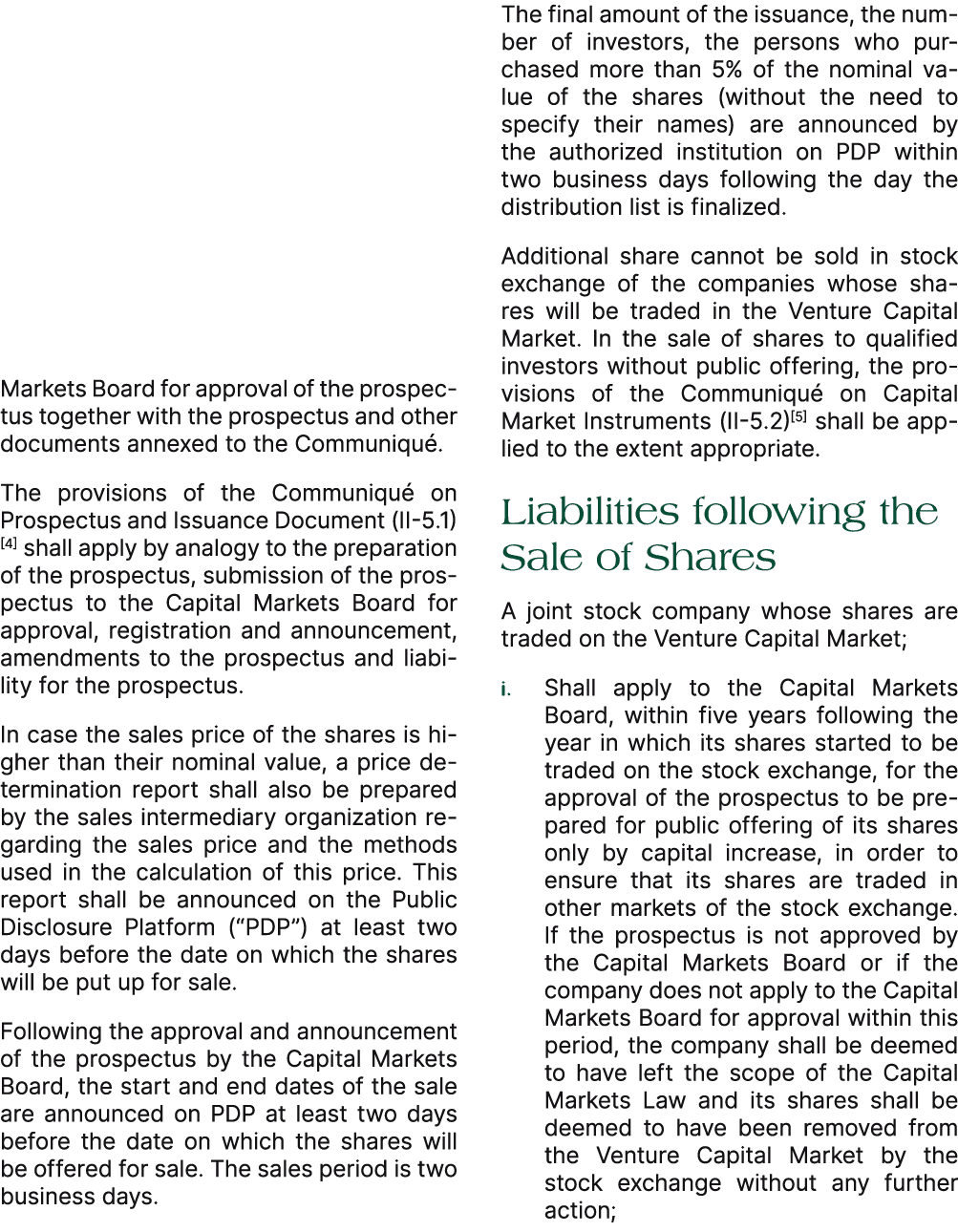 Markets Board for approval of the prospectus together with the prospectus and other documents annexed to the Communiq...