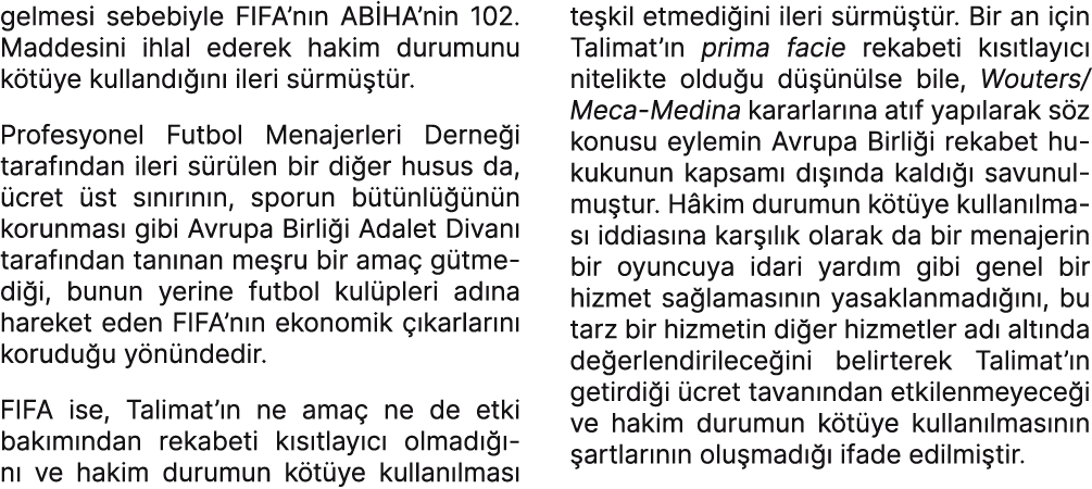 gelmesi sebebiyle FIFA’n n AB HA’nin 102. Maddesini ihlal ederek hakim durumunu k t ye kulland  n  ileri s rm  t r. ...