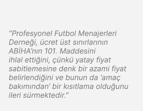 “Profesyonel Futbol Menajerleri Derne i, cret  st s n rlar n n AB HA’n n 101. Maddesini ihlal etti ini,   nk  yatay ...
