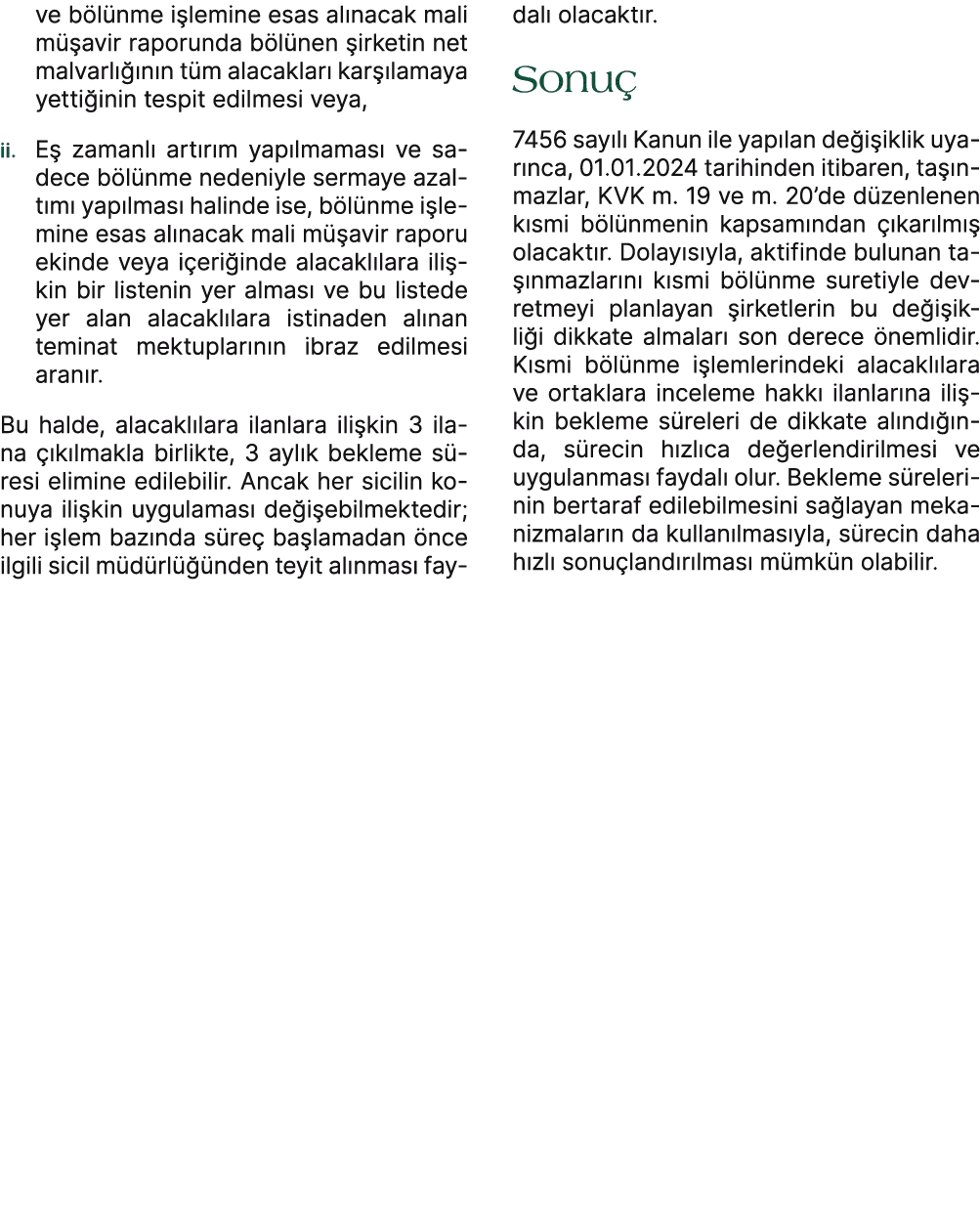 ve b l nme i lemine esas al nacak mali m avir raporunda b l nen  irketin net malvarl   n n t m alacaklar  kar  lamay...