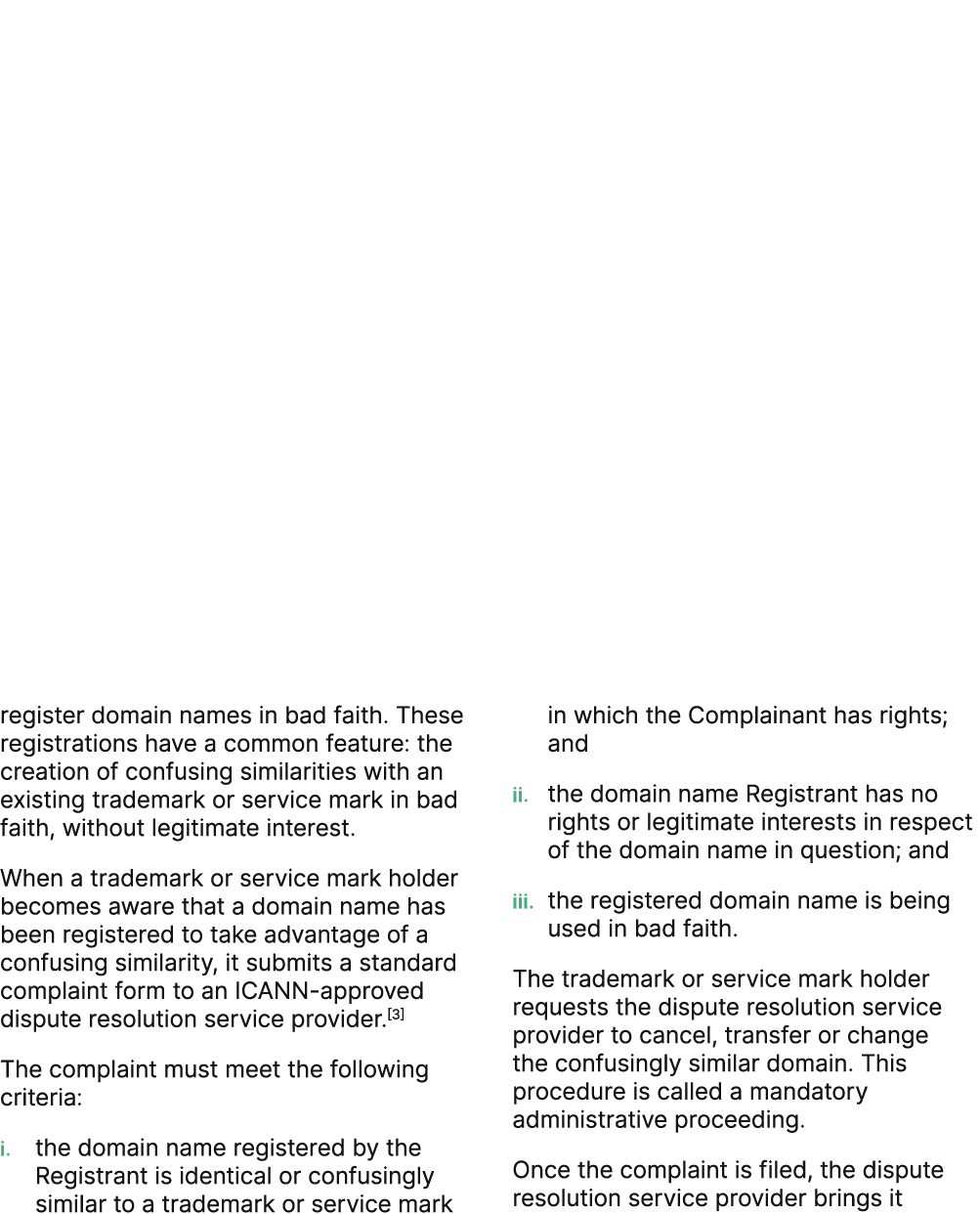 register domain names in bad faith. These registrations have a common feature: the creation of confusing similarities...