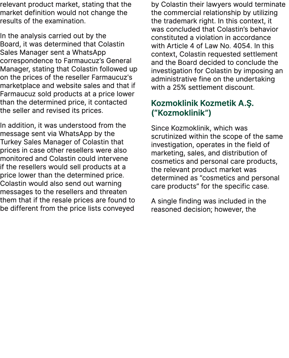 relevant product market, stating that the market definition would not change the results of the examination. In the a...