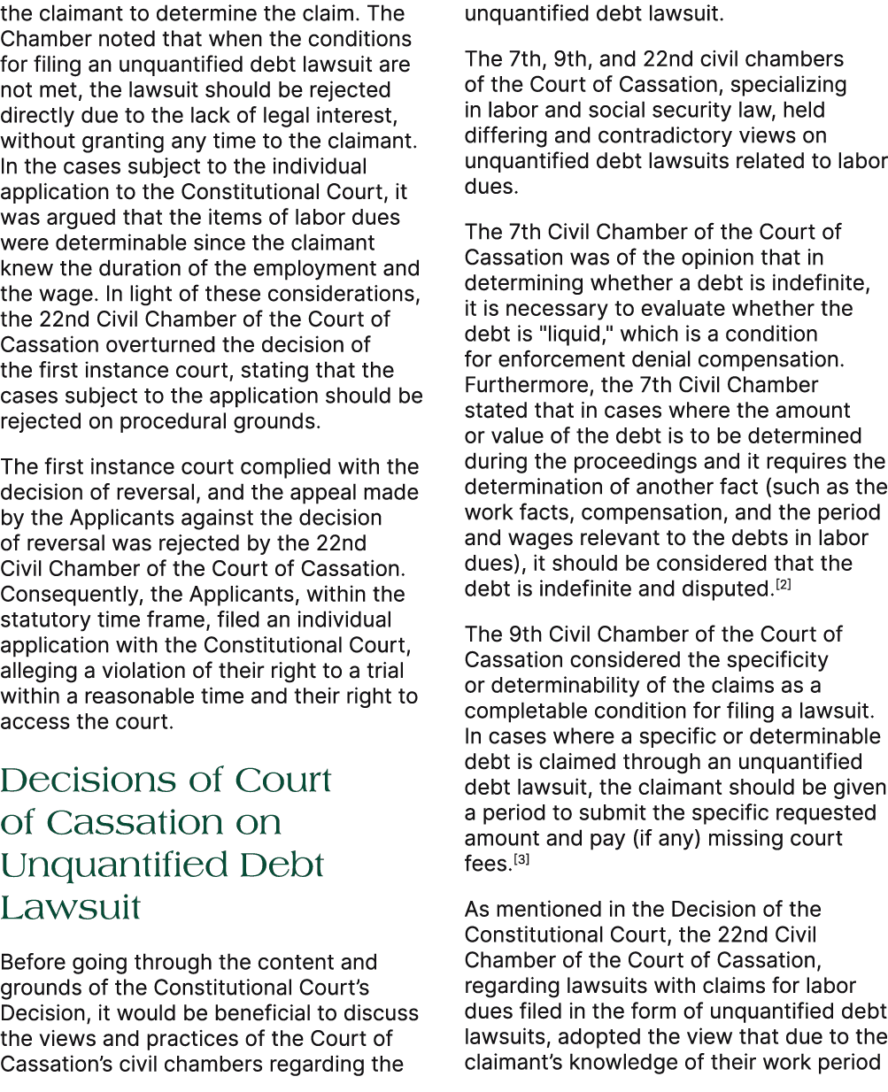 the claimant to determine the claim. The Chamber noted that when the conditions for filing an unquantified debt lawsu...
