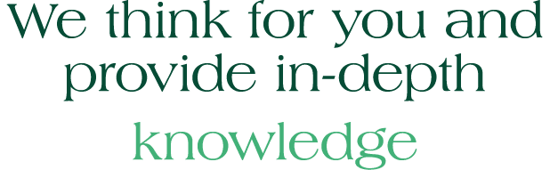 We think for you and provide in depth knowledge