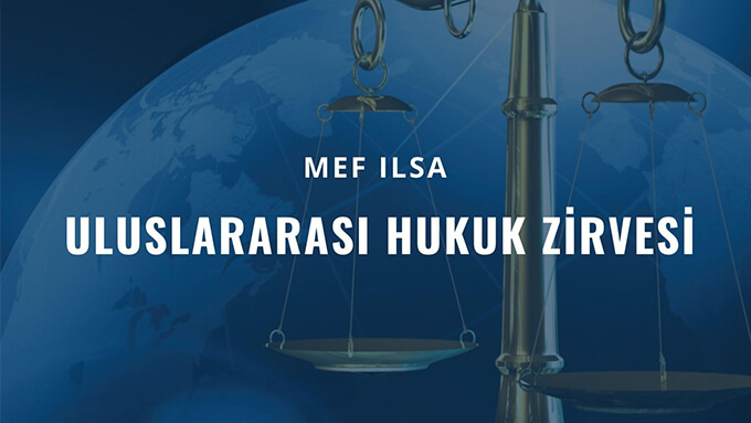 MEF ILSA Uluslararası Hukuk Zirvesi 2023