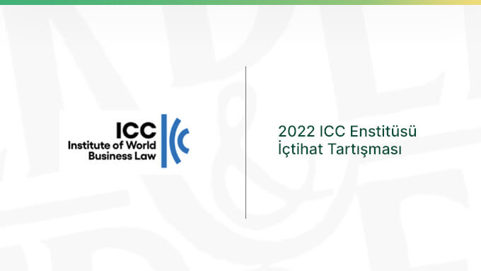 2022 ICC Enstitüsü İçtihat Tartışması